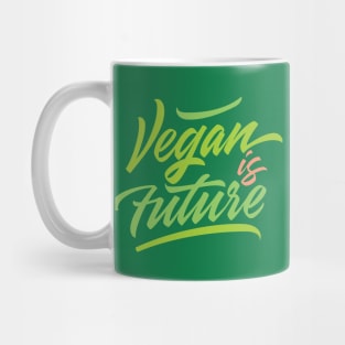 Vegan is  Future lettering artwork Mug